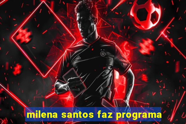 milena santos faz programa