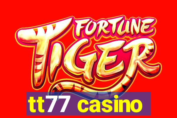tt77 casino