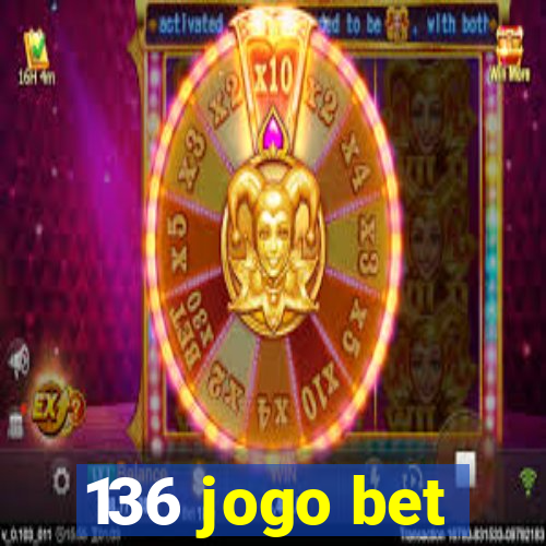 136 jogo bet