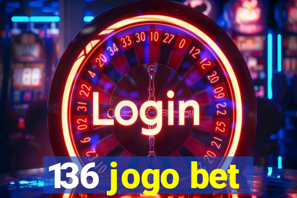 136 jogo bet