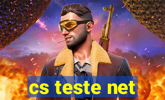 cs teste net