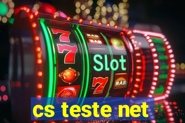 cs teste net