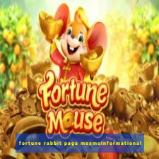 fortune rabbit paga mesmoInformational