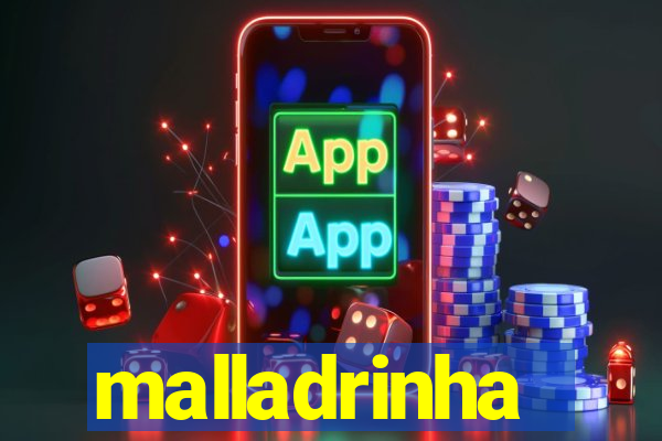 malladrinha