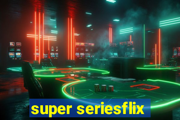 super seriesflix