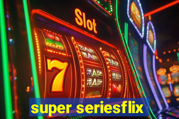 super seriesflix