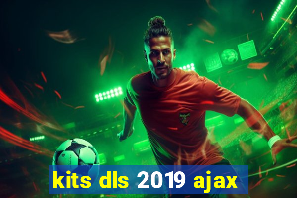 kits dls 2019 ajax