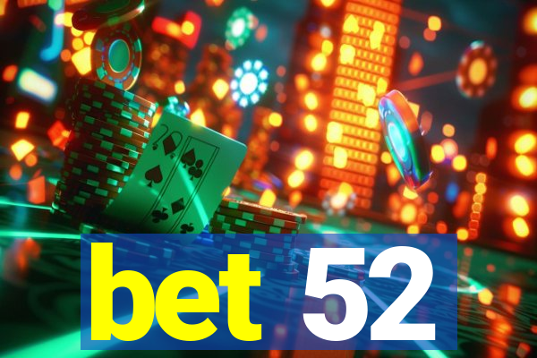 bet 52