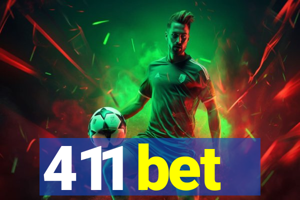411 bet