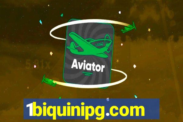 1biquinipg.com