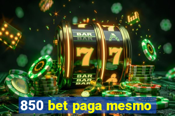 850 bet paga mesmo