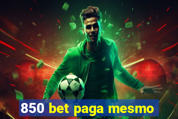 850 bet paga mesmo