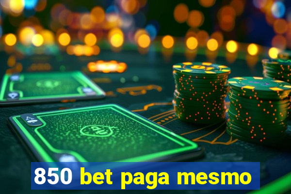 850 bet paga mesmo