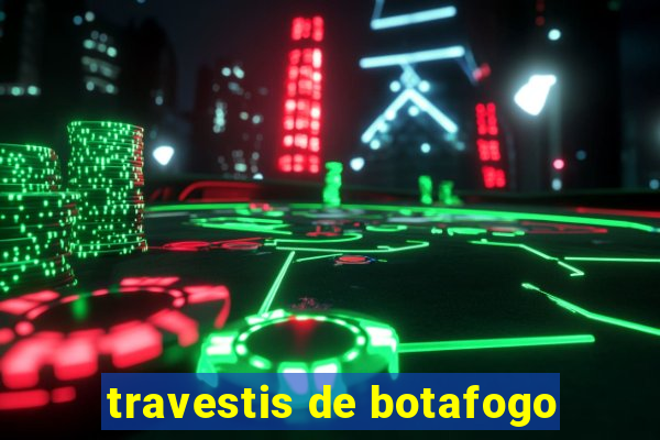 travestis de botafogo