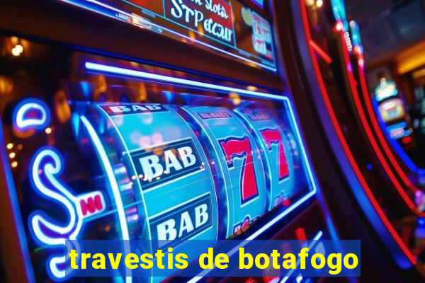 travestis de botafogo