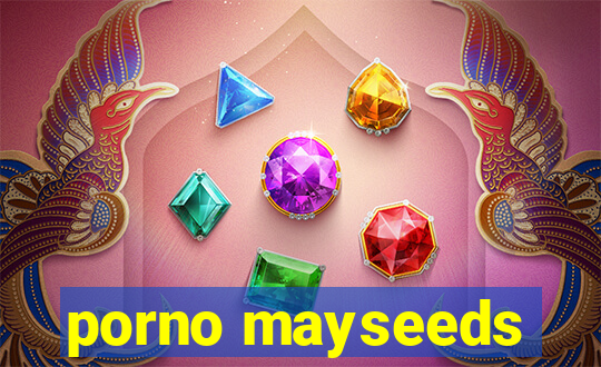 porno mayseeds