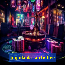 jogada da sorte live