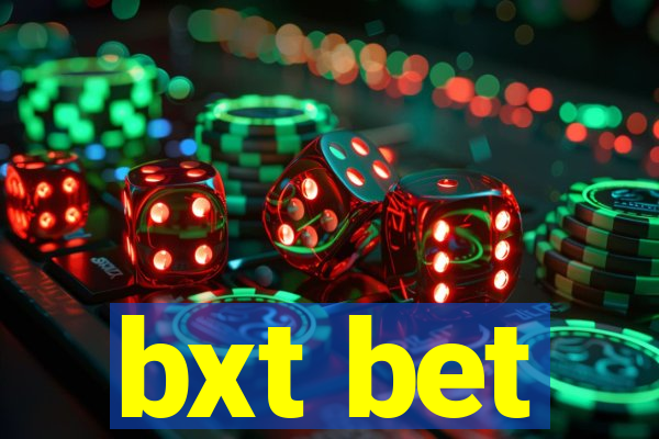 bxt bet