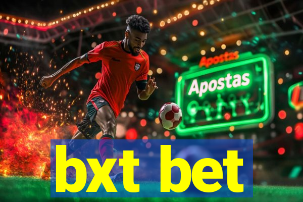 bxt bet