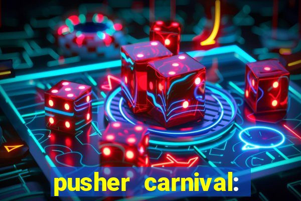 pusher carnival: coin master