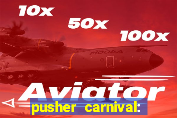 pusher carnival: coin master
