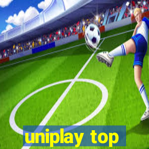 uniplay top