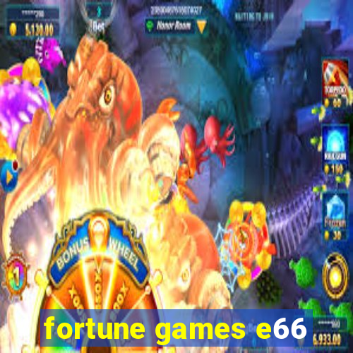 fortune games e66