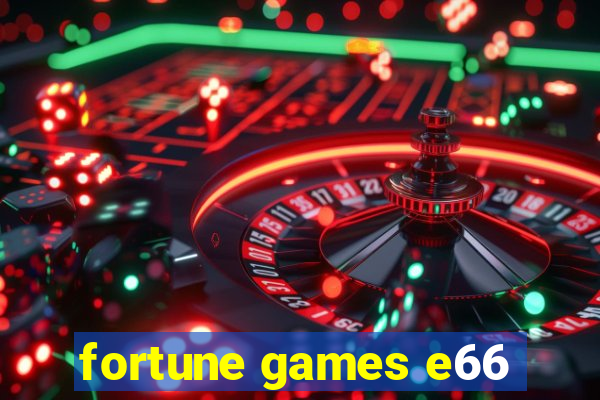fortune games e66