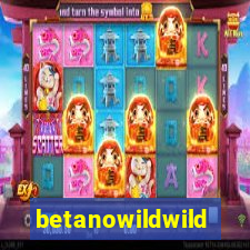 betanowildwild