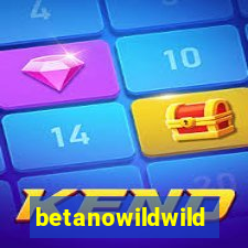 betanowildwild