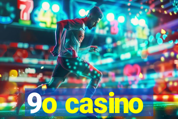 9o casino