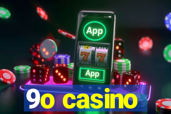 9o casino