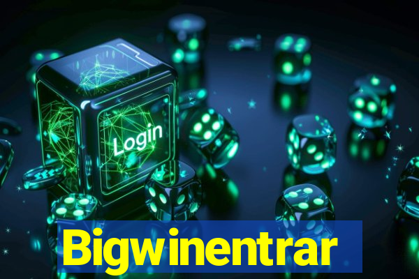 Bigwinentrar