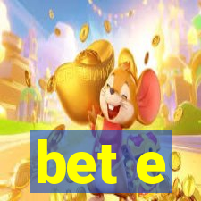 bet e