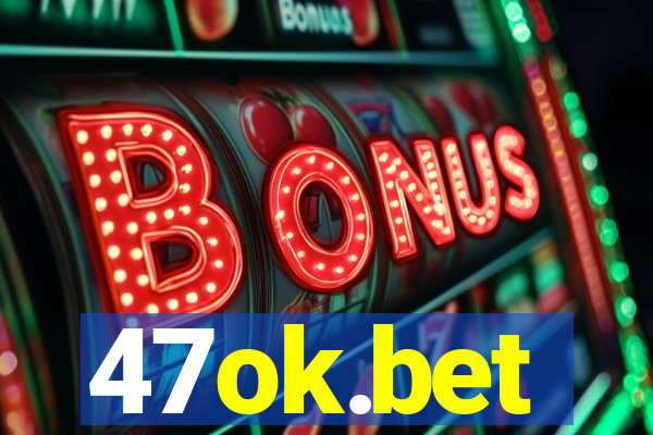 47ok.bet
