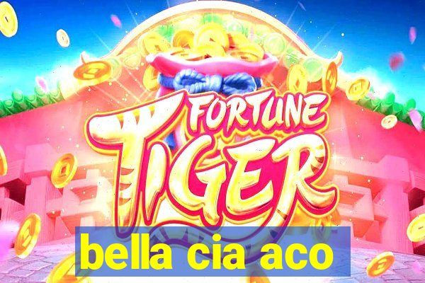bella cia aco