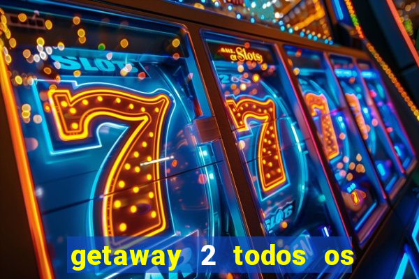getaway 2 todos os carros liberados 2024