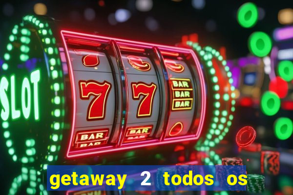 getaway 2 todos os carros liberados 2024