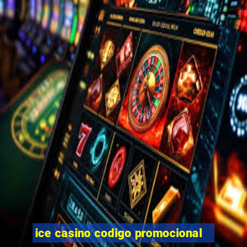 ice casino codigo promocional