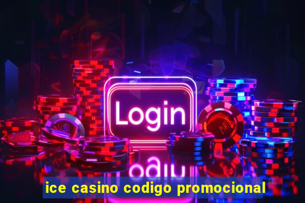 ice casino codigo promocional