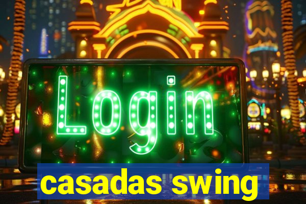 casadas swing