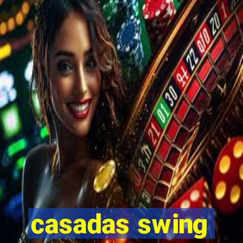 casadas swing