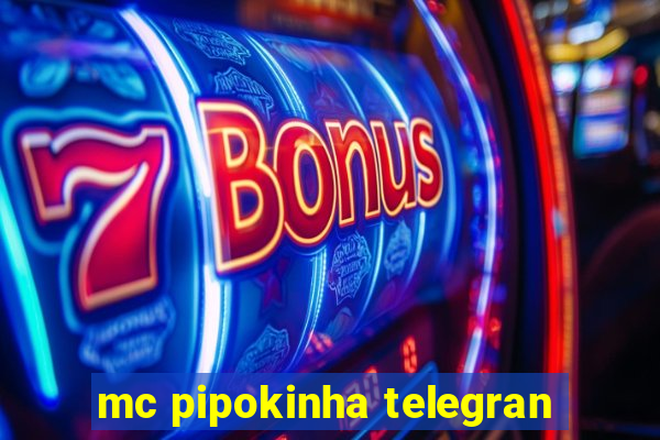 mc pipokinha telegran