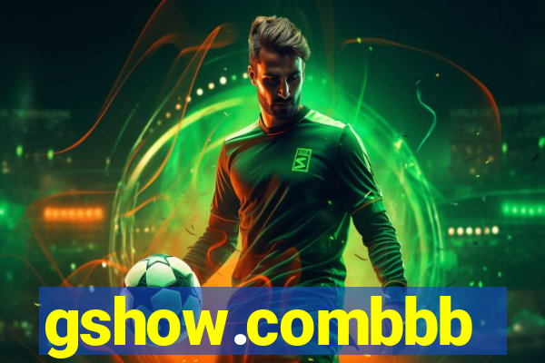 gshow.combbb