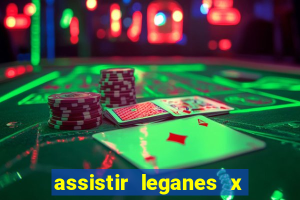 assistir leganes x real madrid ao vivo online gratis