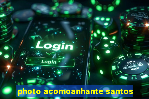 photo acomoanhante santos