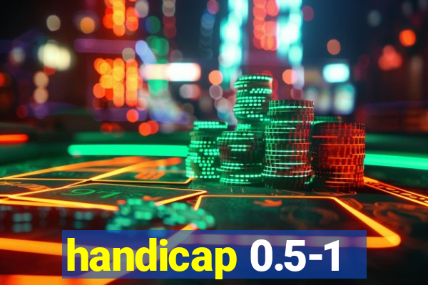 handicap 0.5-1