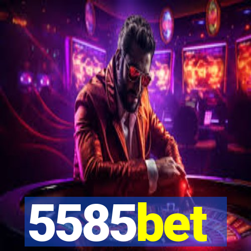 5585bet