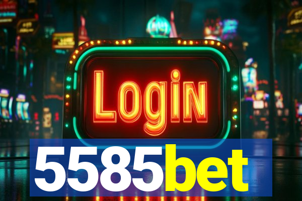 5585bet