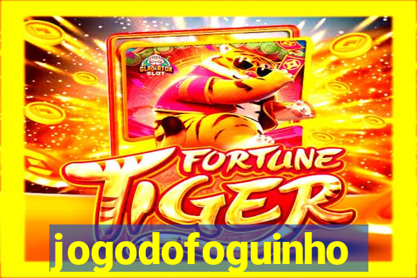 jogodofoguinho